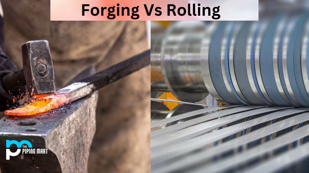 Forging vs Rolling