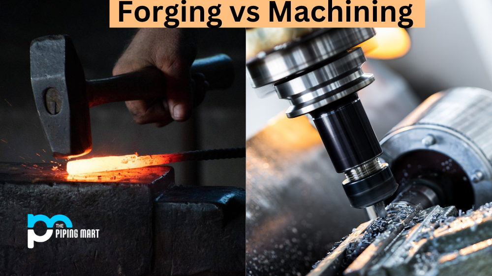 Forging vs Machining