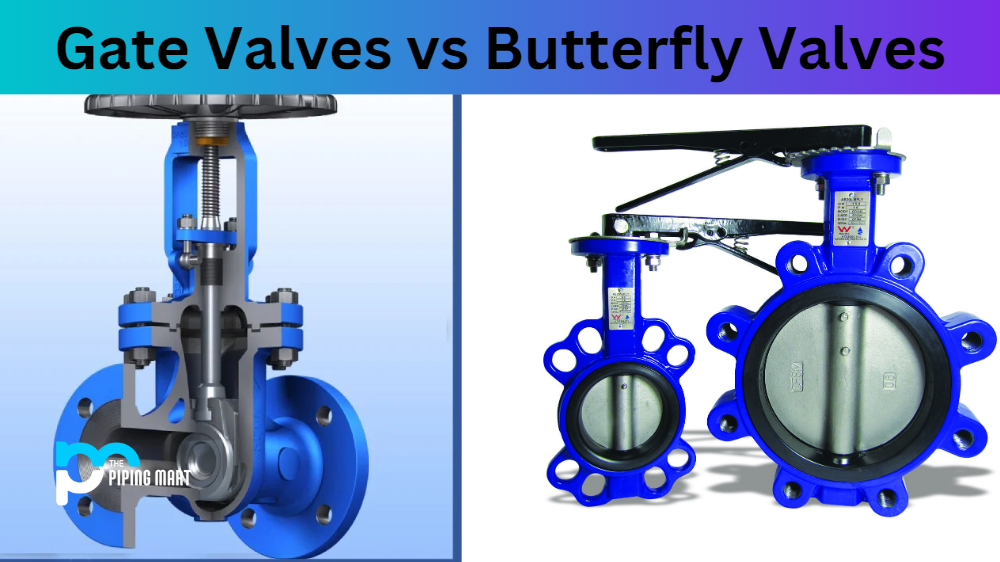 Gate Valves vs Butterfly Valves