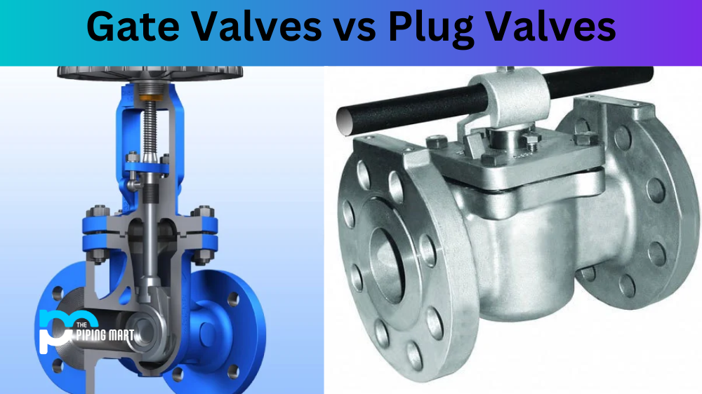 Gate Valves vs  Plug Valves -