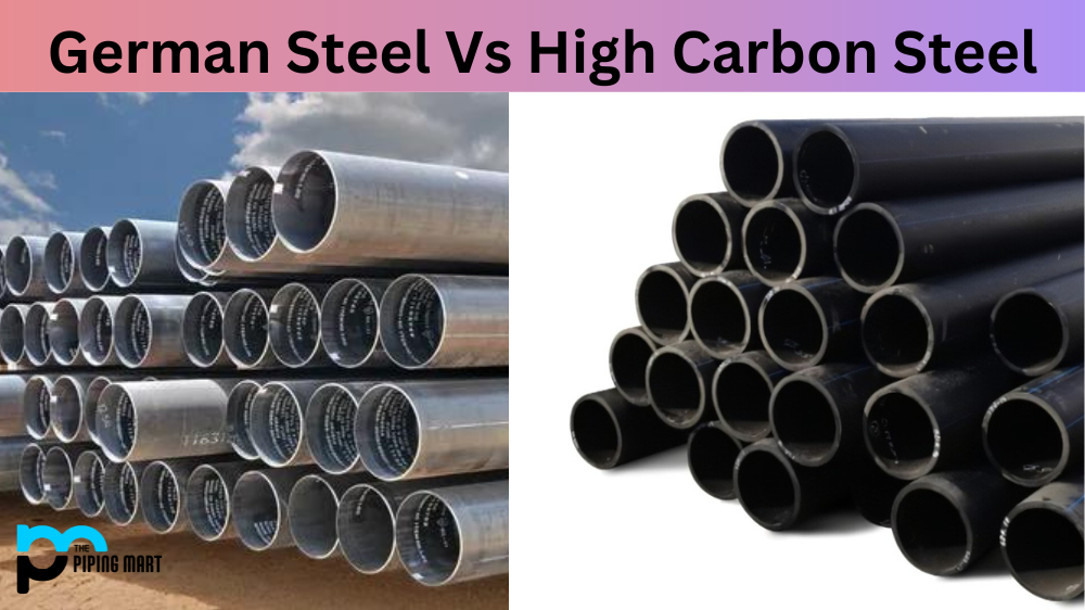 German Steel Vs High Carbon Steel