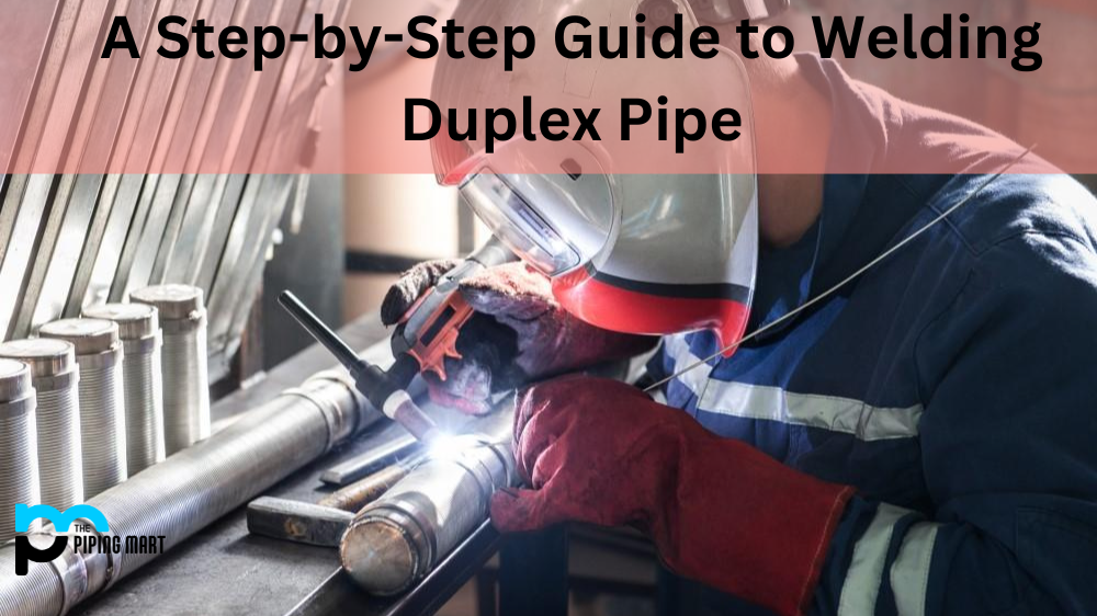 How to Weld Duplex Pipe