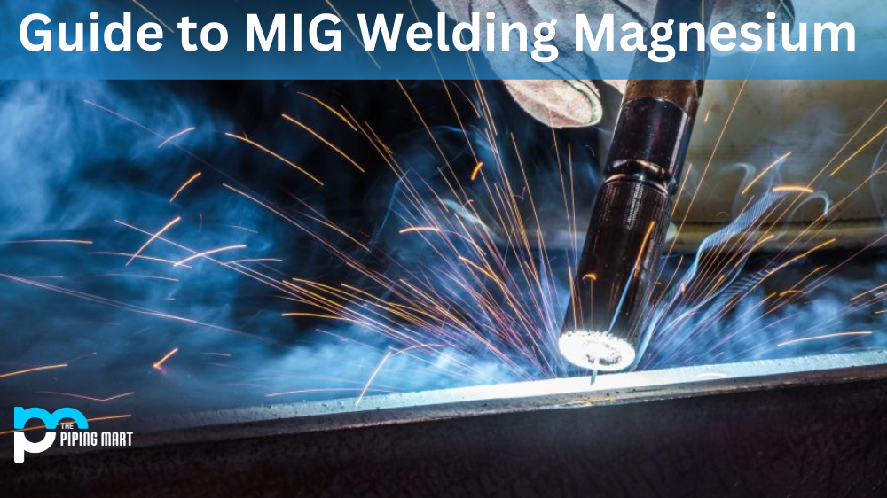 Guide to MIG Welding Magnesium