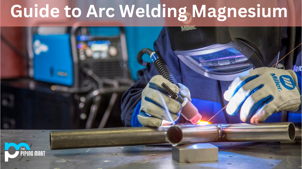 Guide to Arc Welding Magnesium