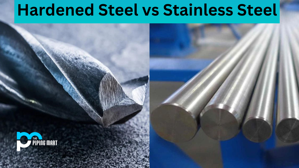 Hardened Steel vs Stainless Steel