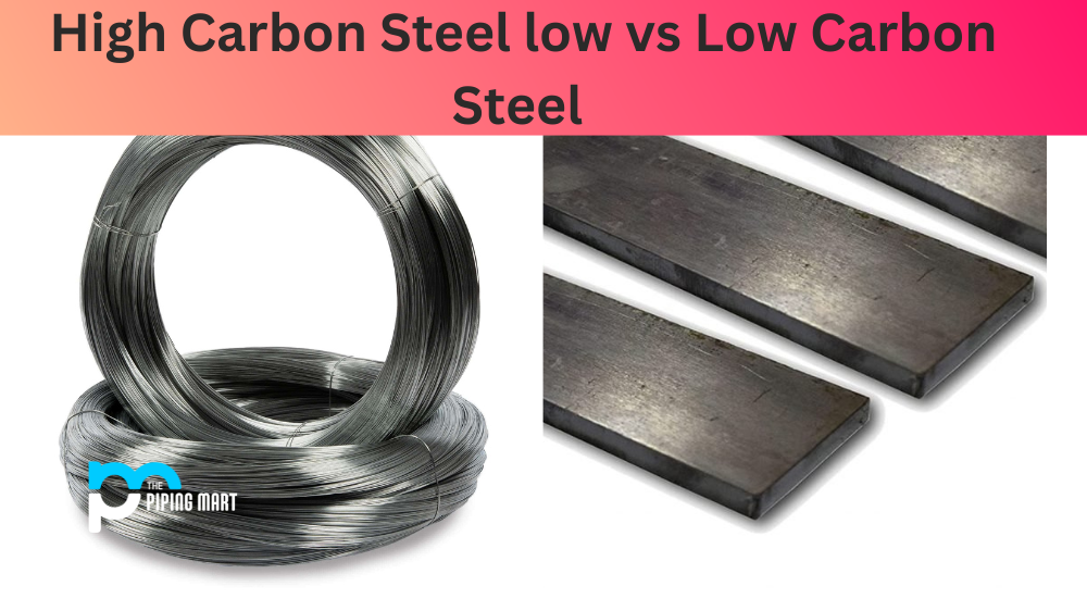 High Carbon Steel and Low Carbon Steel