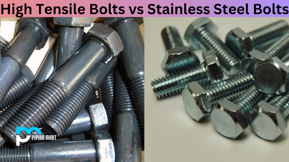High Tensile Bolts vs Stainless Steel Bolts
