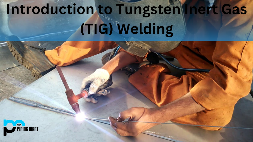 Tungsten Inert Gas Welding