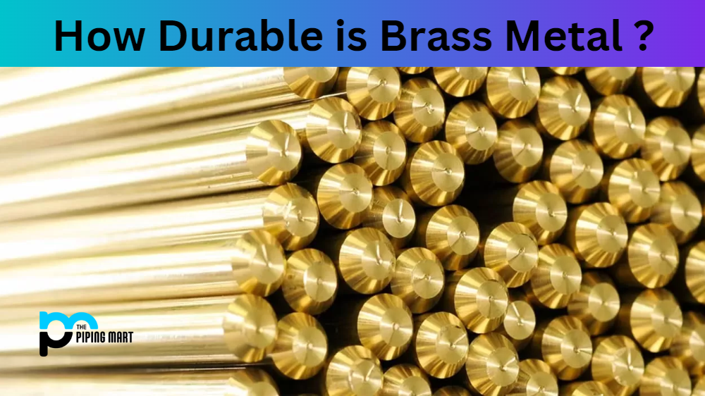How Durable is Brass Metal