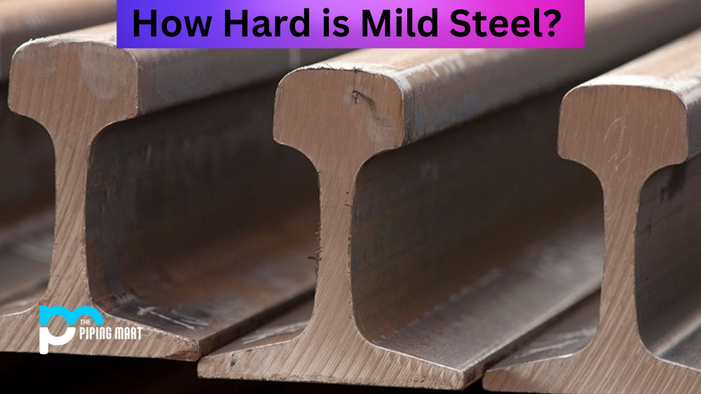 How Hard is Mild Steel