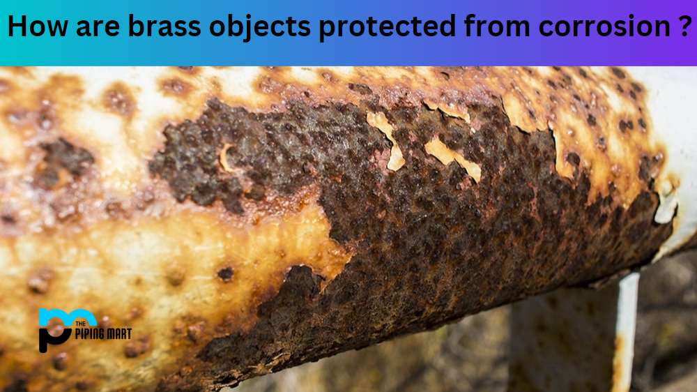 How are Brass Objects Protected from Corrosion