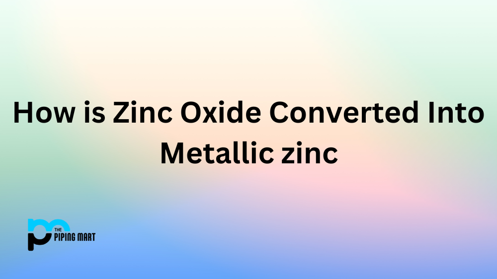 zinc oxide , metallic zinc
