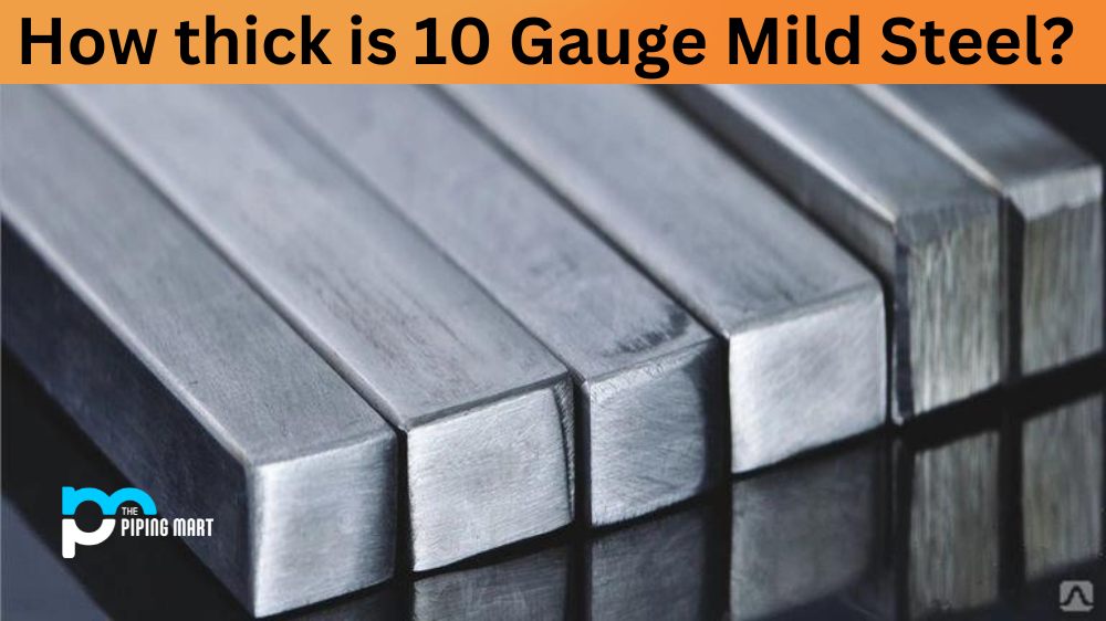 How Thick is 10 Gauge Mild Steel
