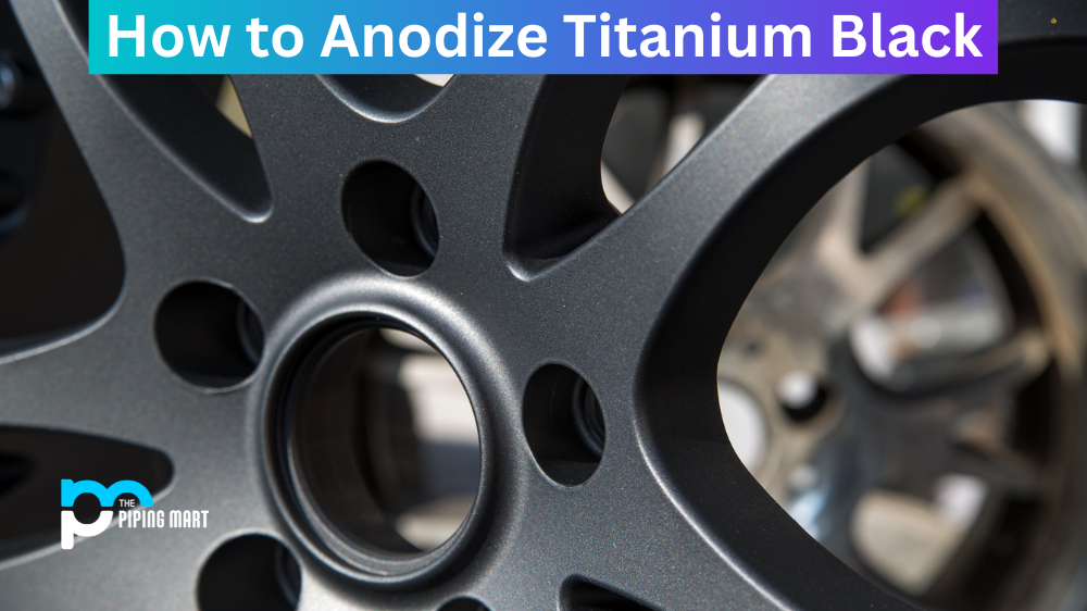 How to Anodize Titanium Black