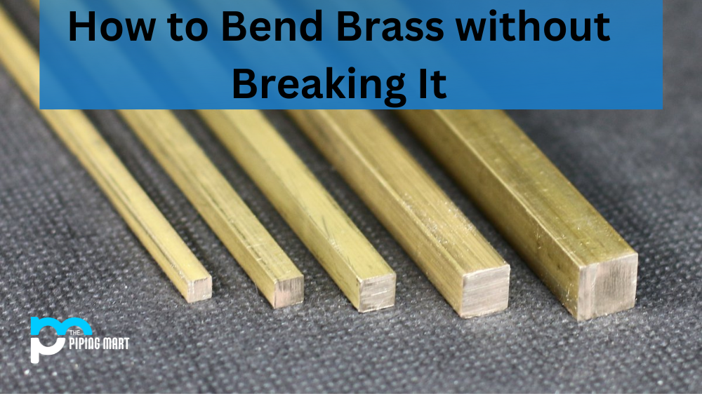 How to Bend Brass without Breaking It