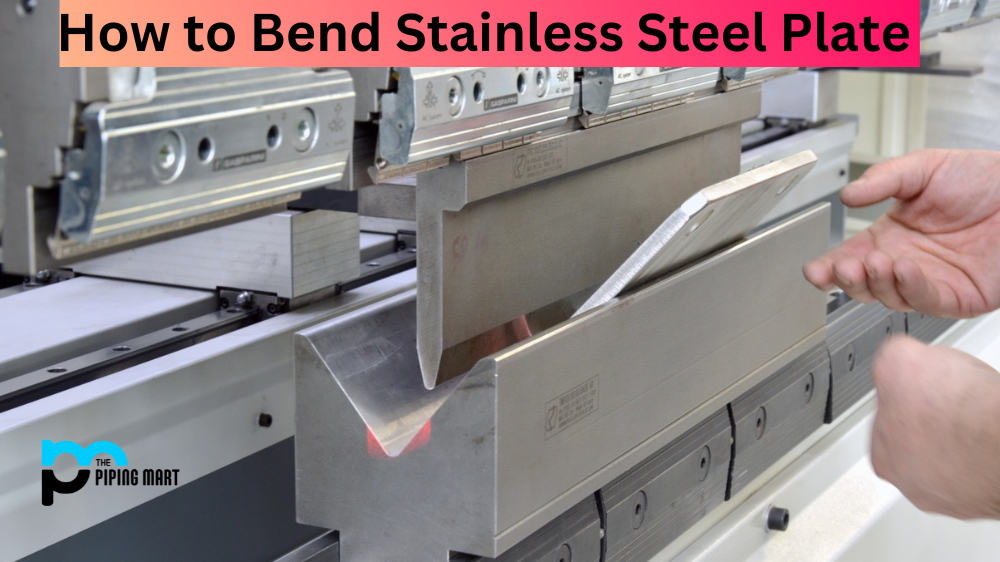 How to Bend Stainless Steel Plate