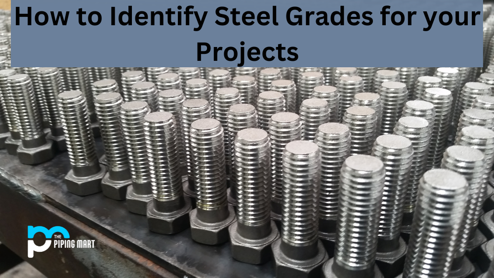 How to Identify Steel Grades for your Projects