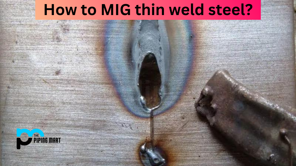 How to MIG thin weld steel?