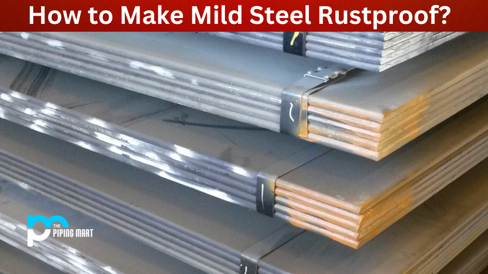 How to Make Mild Steel Rustproof?