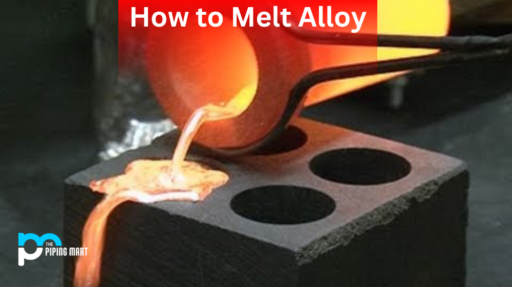 How to Melt Alloy?