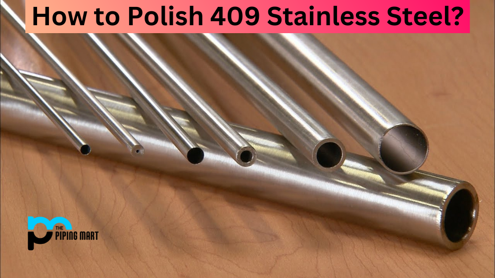 How to Polish 409 Stainless Steel?