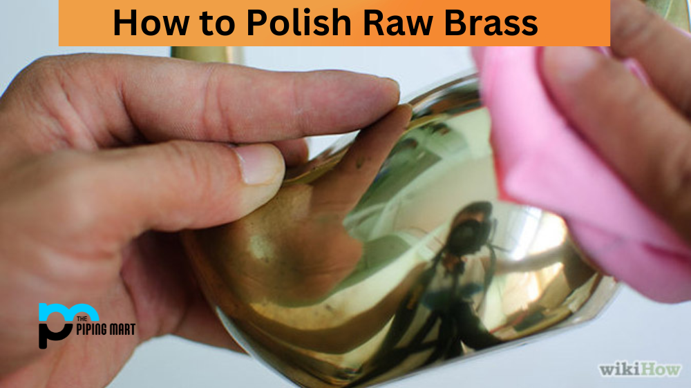 How to Polish Raw Brass