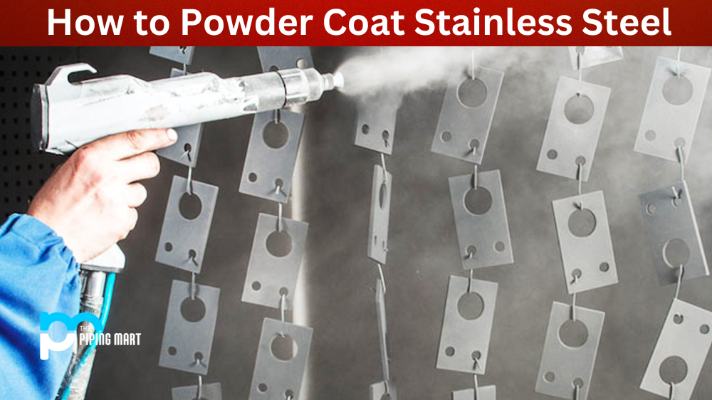 How to Powder Coat Stainless Steel
