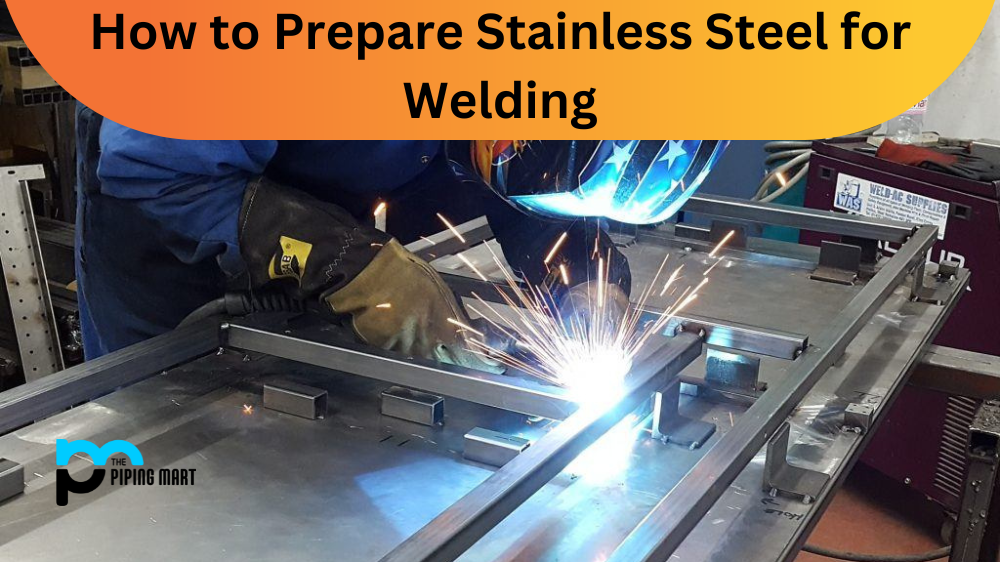 How to Prepare Stainless Steel for Welding