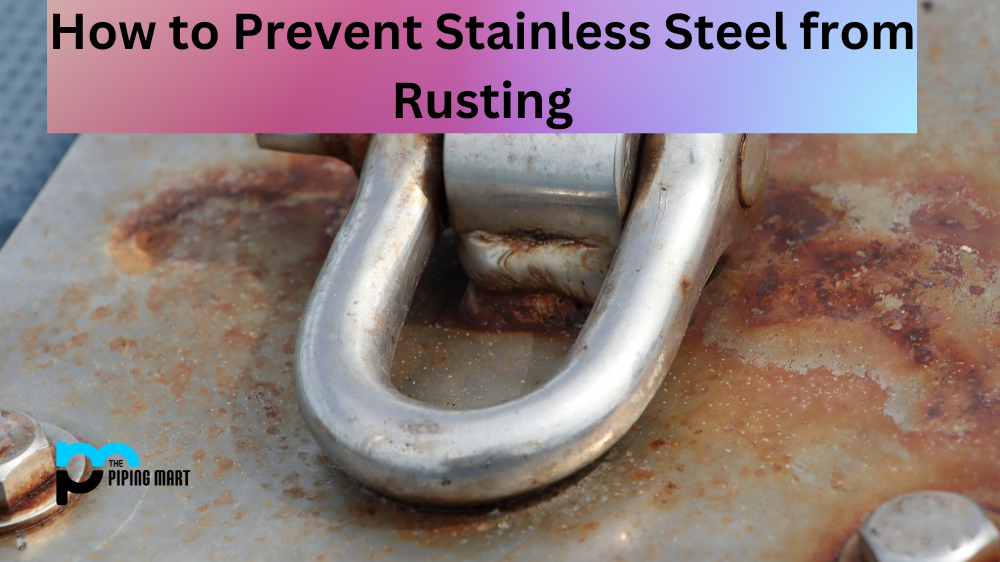 How to Prevent Stainless Steel from Rusting