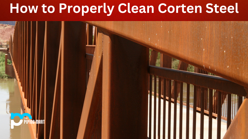 How to Properly Clean Corten Steel