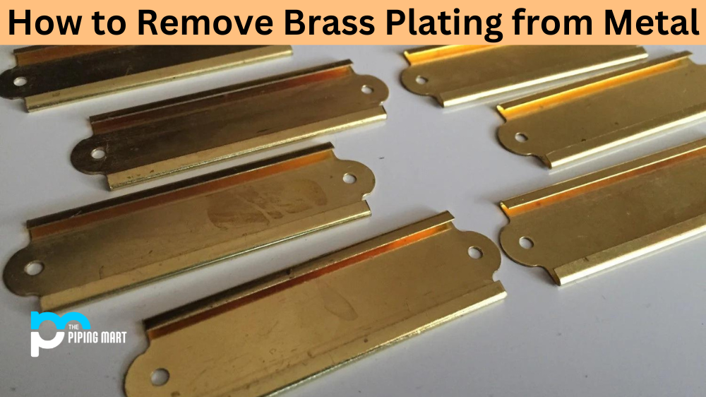 How to Remove Brass Plating from Metal