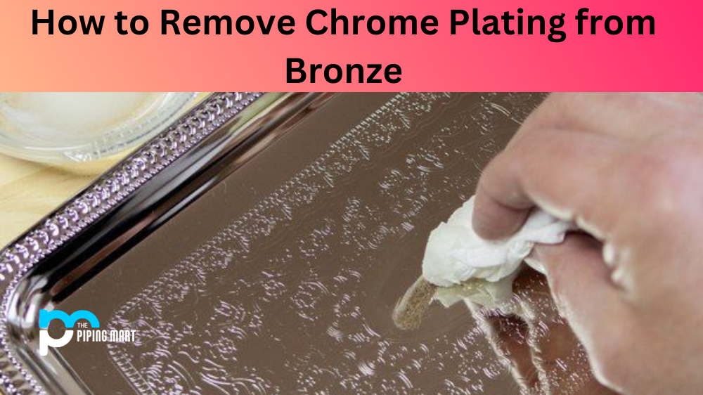 How to Remove Chrome Plating from Bronze