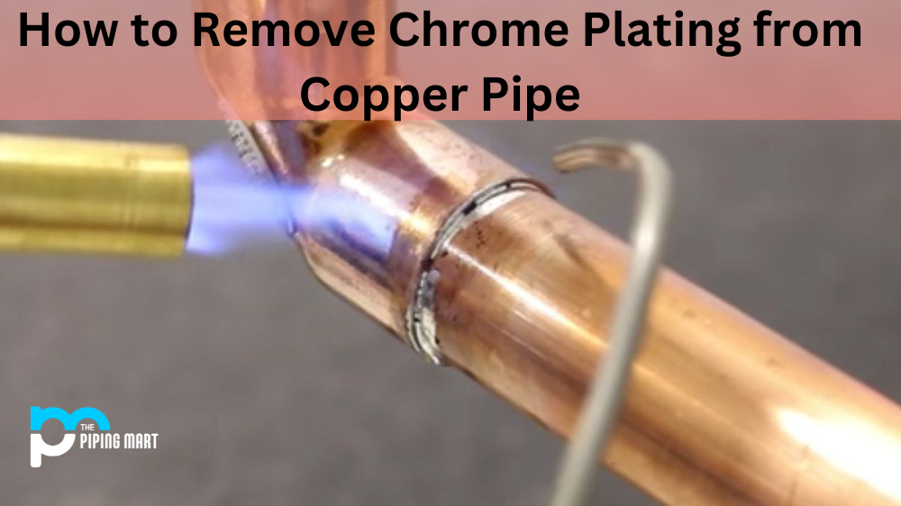 How to Remove Chrome Plating from Copper Pipe