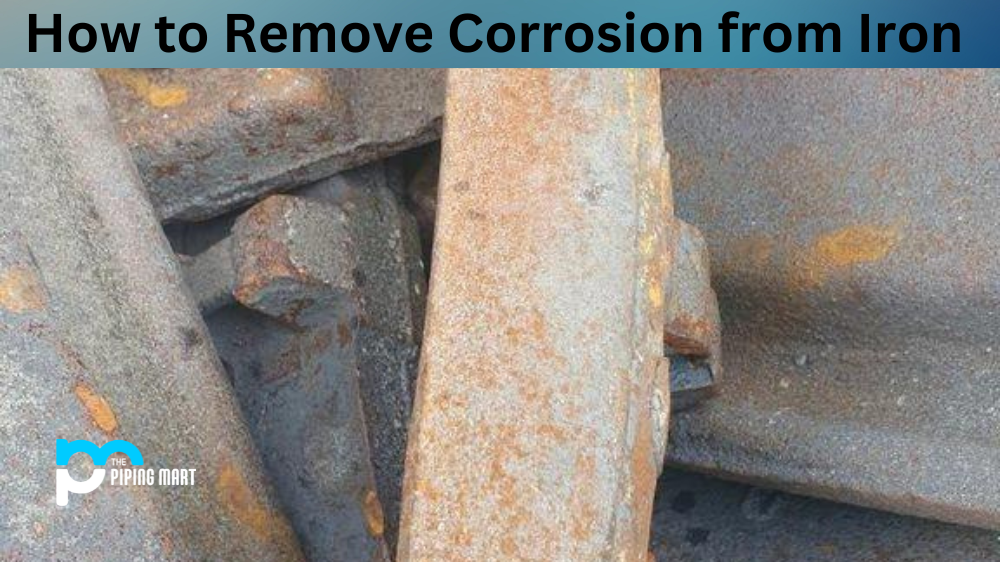 How to Remove Corrosion from Iron