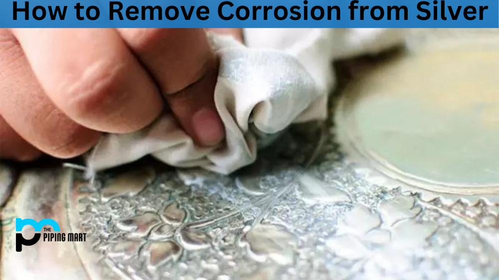 How to Remove Corrosion from Silver