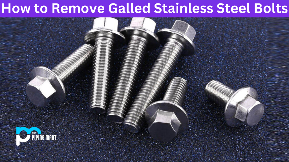 How to Remove Galled Stainless Steel Bolts