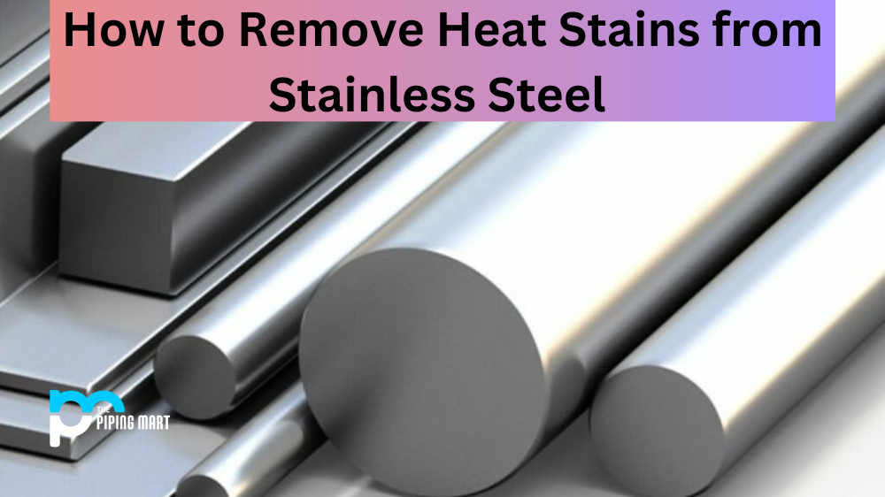 How to Remove Heat Stains from Stainless Steel