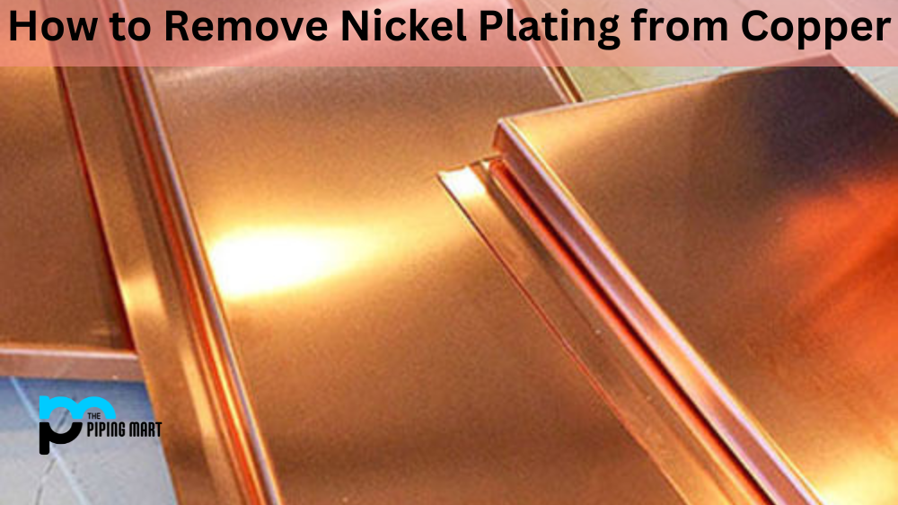How to Remove Nickel Plating from Copper