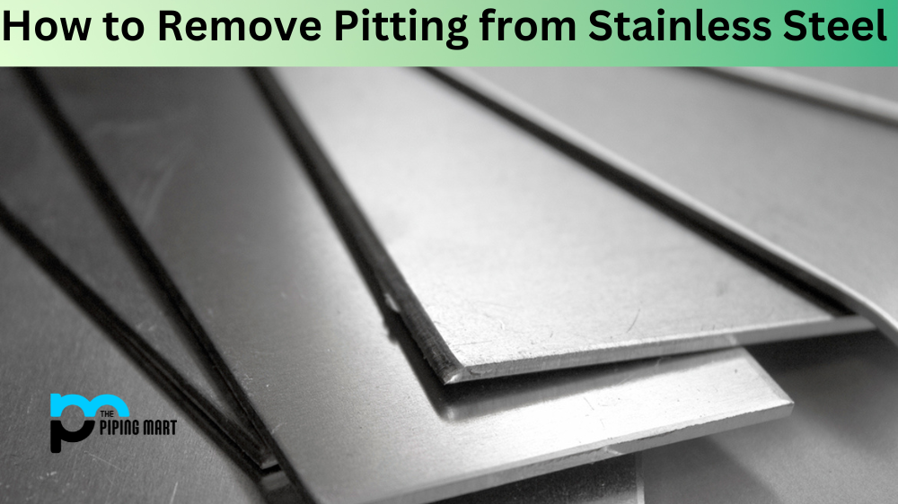 How to Remove Pitting from Stainless Steel