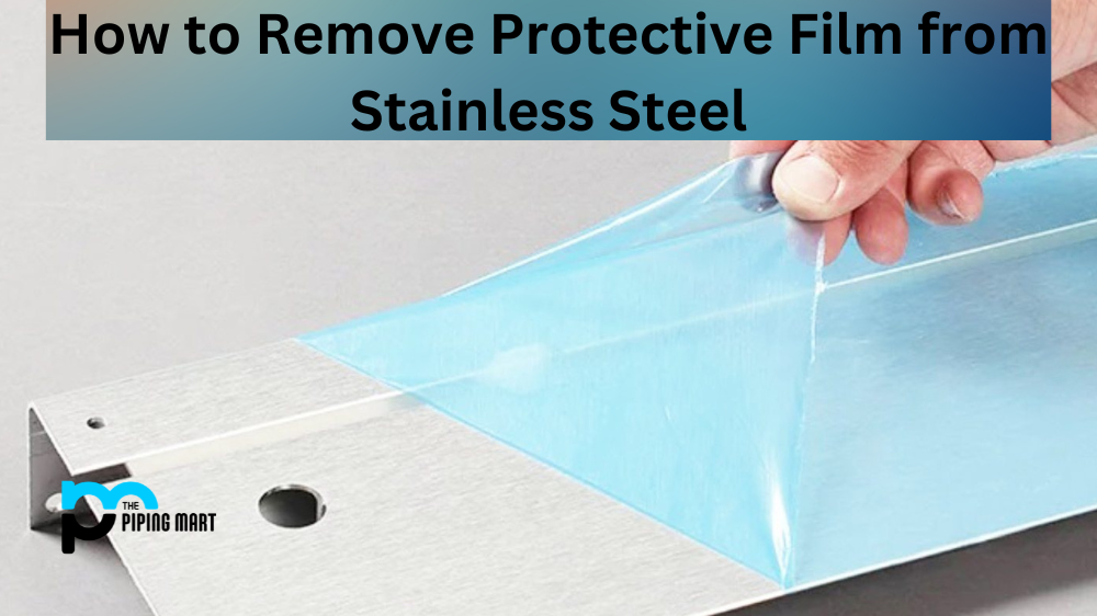 How to Remove Protective Film from Stainless Steel