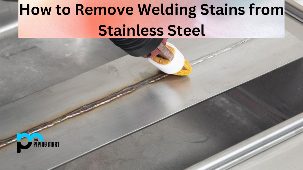 How to  Remove Welding Stains from Stainless Steel