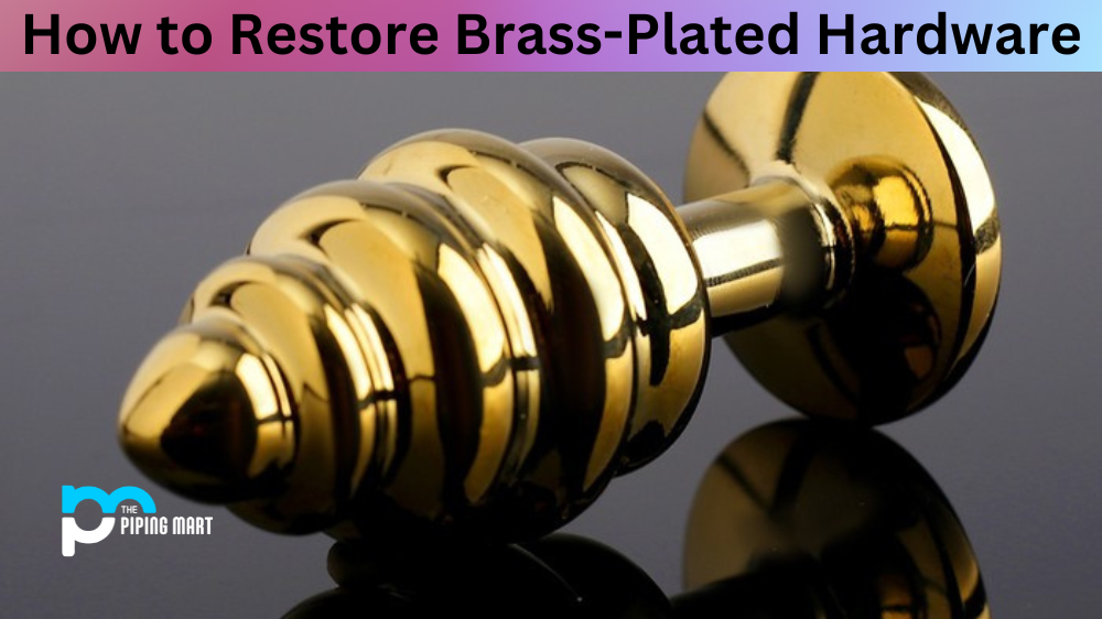 How to Restore Brass-Plated Hardware