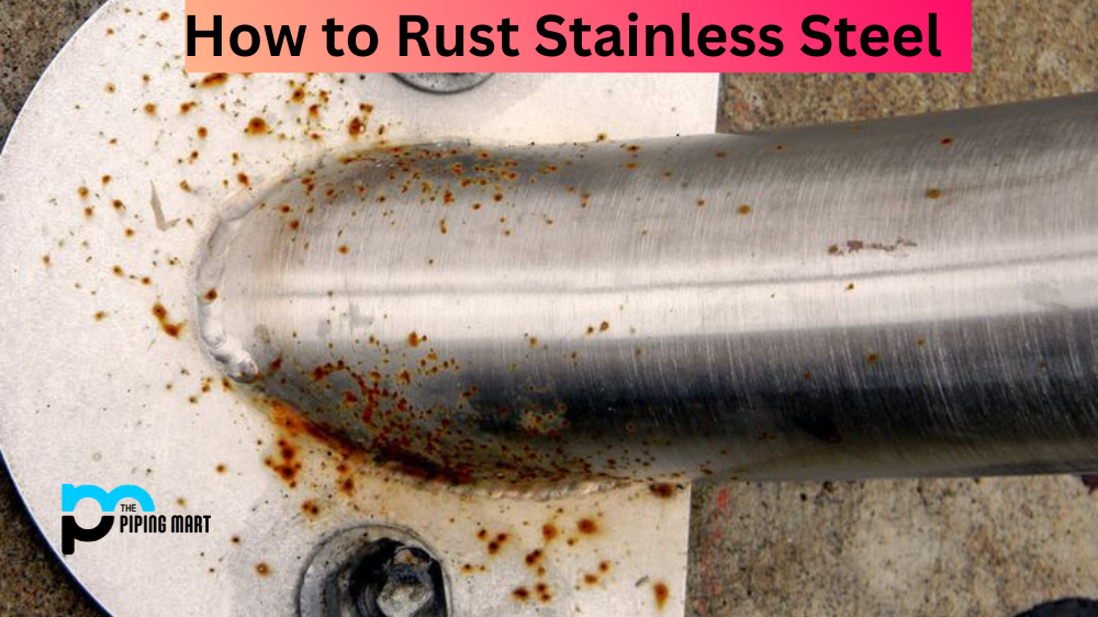 How to Rust Stainless Steel
