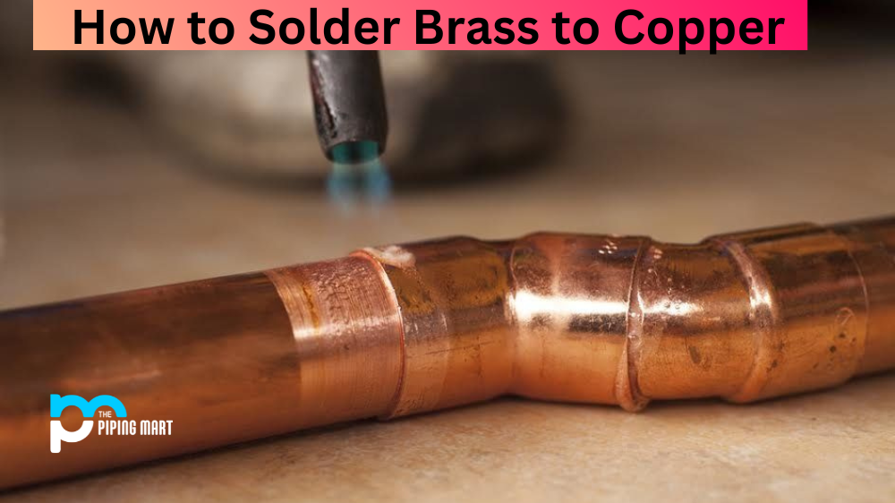 How To Solder Brass To Copper