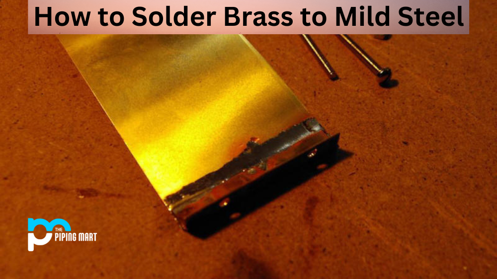 How to Solder Brass to Mild Steel