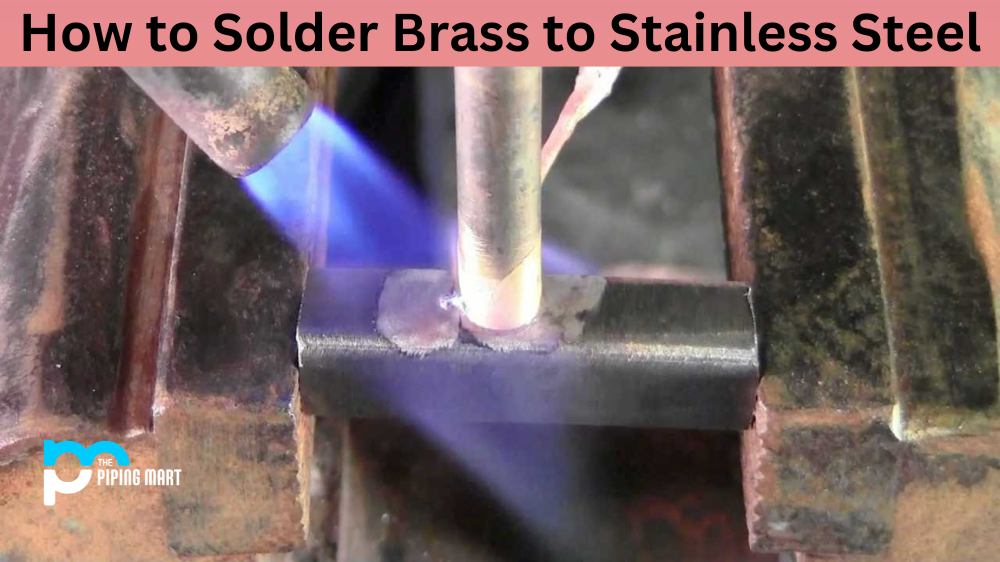 How to Solder Brass to Stainless Steel