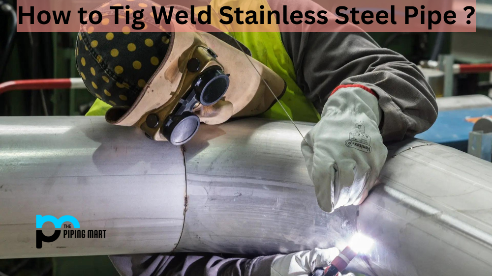 Tig Weld Stainless Steel Pipe