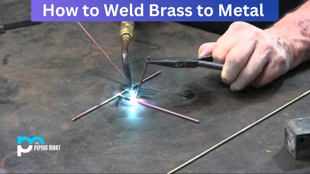 How to Weld Brass to Metal