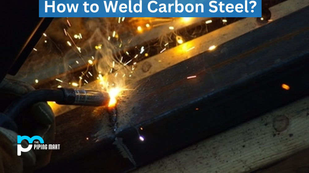 How to Weld Carbon Steel?