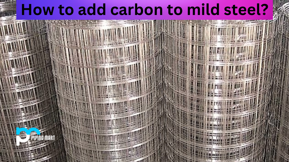 How To Add Carbon To Mild Steel